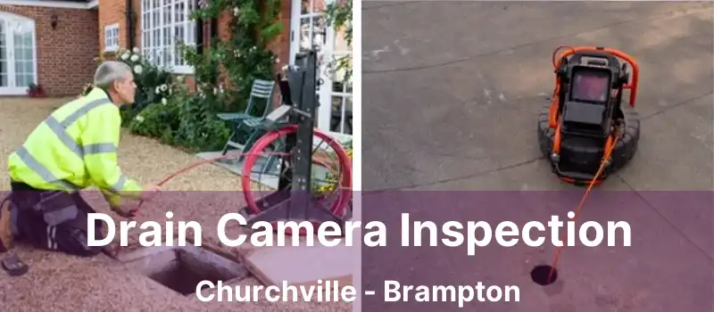 Drain Camera Inspection Churchville - Brampton