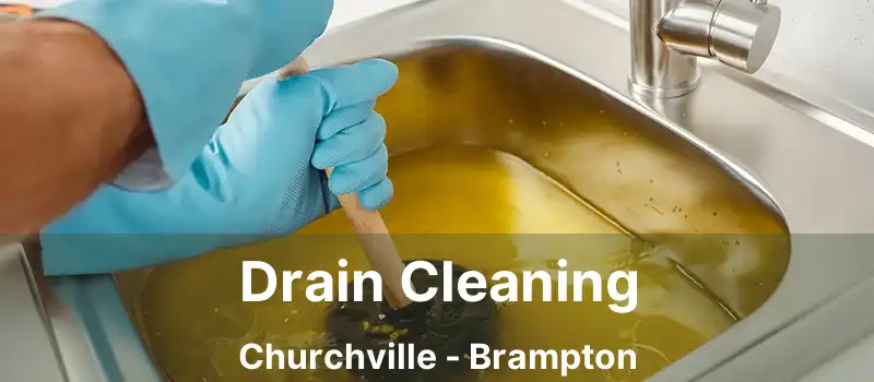  Drain Cleaning Churchville - Brampton