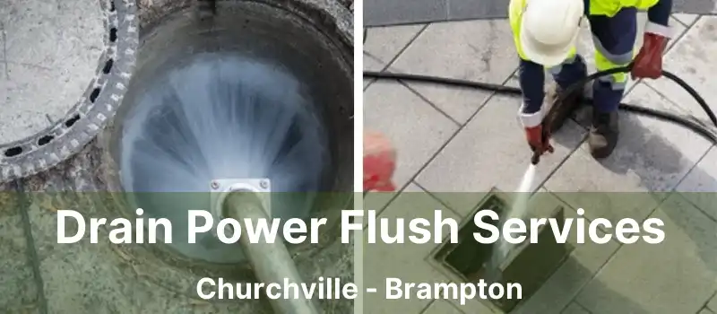  Drain Power Flush Services Churchville - Brampton