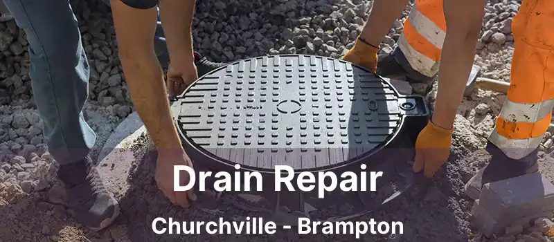  Drain Repair Churchville - Brampton