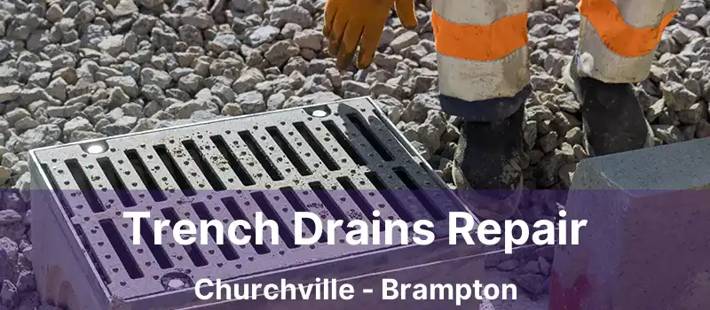 Trench Drains Repair Churchville - Brampton
