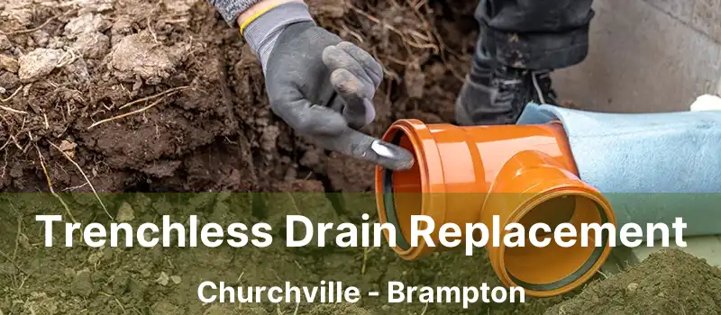  Trenchless Drain Replacement Churchville - Brampton